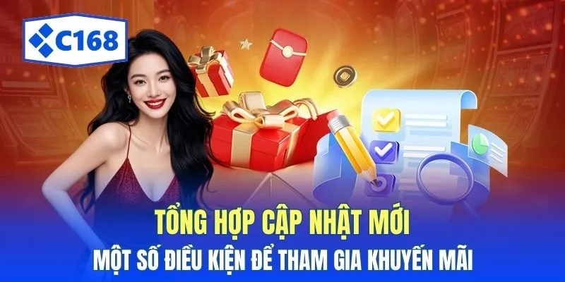 Điều Kiện Để Nhận Khuyến Mãi C168 - Cập Nhật Mới Nhất 2026 2 Tổng hợp cập nhật mới một số điều kiện để tham gia khuyến mãi